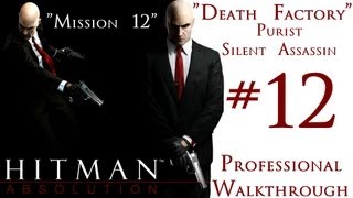 Hitman Absolution  Professional Walkthrough  Purist  Part 2  Mission 12  Death Factory  SA [upl. by Locklin626]