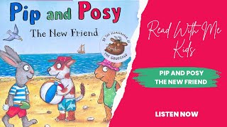 PIP AND POSY  THE NEW FRIEND  Read With Me Kids  Storytime ❤️ [upl. by Ahsilac]