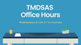 TMDSAS Office Hours  May 22 2024 [upl. by Ahsila223]