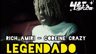 Rich Amiri  Codeine Crazy Legendado PTBR [upl. by Berry]