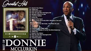 Best Playlist Of Donnie McClurkin Gospel Songs 2022  Most Popular Donnie McClurkin Songs [upl. by Ellerad]