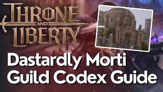 Dastardly Morti Guild Exploration Codex Guide In Throne And Liberty [upl. by Winterbottom]