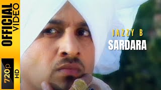 SARDARA  JAZZY B  OFFICIAL VIDEO [upl. by Chute228]