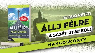 Állj félre a saját utadból  Szabó Péter  hangoskönyv részlet [upl. by Soo983]