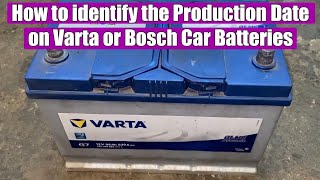 TUTORIAL How to read  identify the production date year of Varta or Bosch Car Batteries [upl. by Viviene]