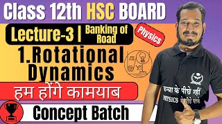 L3 1 Rotational Dynamics Class 12th Physics  Banking of Road newindianera conceptbatch [upl. by Evette]