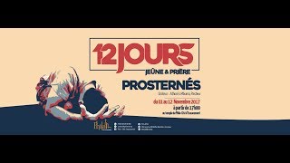 Prosternés 12 Jours de jeûne et prière [upl. by Aglo293]