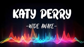 Katy Perry  Wide Awake lyrics [upl. by Kcirredal]