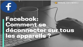 TUTO Facebook Windows 10 comment déconnecter tous les appareils connectés [upl. by Southard885]