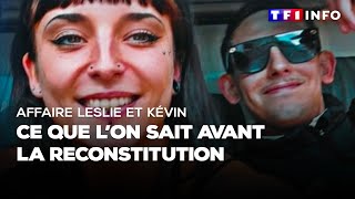 Affaire Leslie et Kévin  ce que lon sait avant la reconstitution [upl. by Gudren]