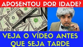 JÁ SE APOSENTOU POR IDADE NO INSS I ASSISTA ANTES QUE SEJA TARDE DEMAIS PARA VOCÊ [upl. by Sueddaht]