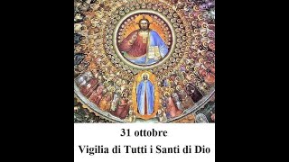 31 ottobre  vigilia di Ognissanti tutti i santi [upl. by Yerkovich]