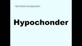 Korrekte Aussprache Hypochonder [upl. by Anilahs]