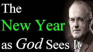 The New Year as God Sees It  Preacher A W Tozer Audio Sermons [upl. by Eedna]