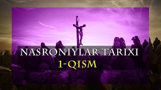 Nasroniylar tarixi 1qism Tarixiy faktlar [upl. by Enirac]