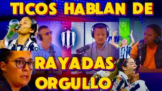 PERIODISTAS TICOS HABLAN de RAYADAS CAMPEONAS de la MX [upl. by Nahguav]