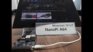 Testing the Windows 10 IoT Core1709 Ver on an A64based board NanoPi A64 [upl. by Fifi]