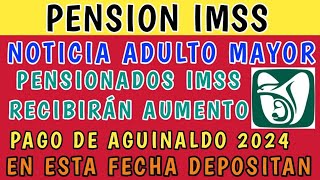 Última hora Pensionado IMSS Felices ¡Aumento de Aguinaldo Garantizado [upl. by Cyd897]