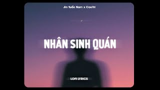 ♬ Nhân Sinh Quán  Jin Tuấn Nam x CaoTri  Lofi Lyrics [upl. by Tallou]