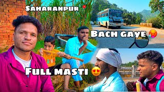 SAHARANPUR 📍JATE TIME BACH GAYE 🥵  FULL MASTI VLOG 😍 manojlyfit8 [upl. by Junius119]