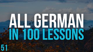 All German in 100 Lessons Learn German  Most important German phrases and words Lesson 51 [upl. by Vassell]