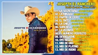 PARTIR DE CERO · JOSEPTH EL RANCHERO Disco Completo [upl. by Ahsai]