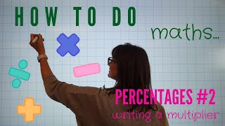 HOW TO WRITE A MULTIPLIER  PERCENTAGES 2  MATHS TUTORIAL [upl. by Odlanra]