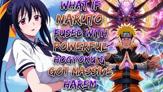 What if Naruto fused with Powerfull hogyoku And Got massive Harem  Naruto x Harem [upl. by Tamera683]