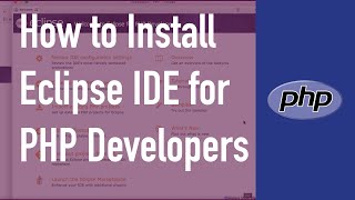 How to Install Eclipse IDE for PHP Developers [upl. by Nytsyrk]