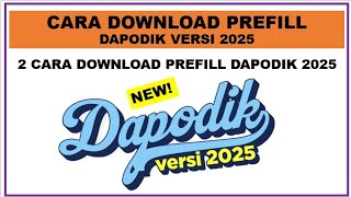 Cara Download Prefill Dapodik Versi 2025 [upl. by Lenna704]