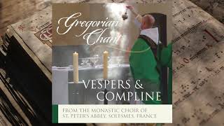 “Vespers and Compline” from The Monastic Choir of St Peters Abbey of Solesmes [upl. by Limemann735]