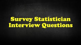 Survey Statistician Interview Questions [upl. by Ellehcit396]