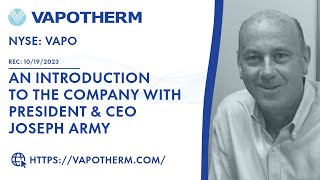 Vapotherm An Introduction to the Company Itself with President amp CEO Joseph Army [upl. by Rednirah]