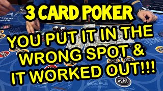 3 CARD POKER in LAS VEGAS YOU PUT IT IN THE WRONG SPOT amp IT WORKED OUT [upl. by Ajiat149]