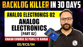 Analog Electronics 02  Analog Electronics Part 02  ECE  EE  IN  GATE 2025 Crash Course [upl. by Nehtanoj]