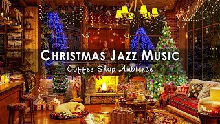 Christmas Time By Window 🔥 Cozy Winter Coffee Shop Ambience and Christmas Jazz Music 2024 to Relax [upl. by Redienhcs]