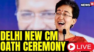 Delhi CM SwearingIn Ceremony 2024 Live  Atishi Marlena Takes Oath As Delhi CM  Delhi CM   N18L [upl. by Onibas]