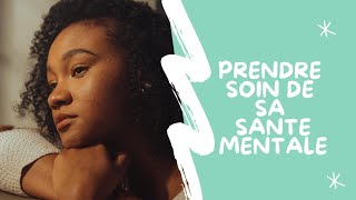 Prendre soin de sa santé mentale [upl. by Land]