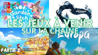 A LA DECOUVERTE DES JEUX A VENIR SUR LA CHAINE  PART 2 [upl. by Doowrehs704]