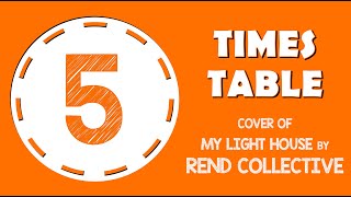 5 Times Table Song My Lighthouse by Rend Collective Laugh Along and Learn [upl. by Aurelea905]