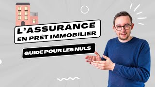 LAssurance de Prêt Immobilier expliquée en 6min ET comment le négocier [upl. by Charis992]