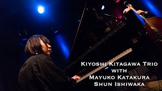 Kiyoshi Kitagawa Trio with Mayuko Katakura and Shun Ishiwaka ▶︎ Zero Gravity [upl. by Cowden968]