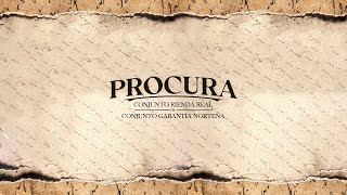 Procura  Conjunto Rienda Real amp Conjunto Garantia Norteña Video Lyric [upl. by Sheng]