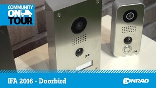 IFA 2016  Doorbird  die smarte Türsprechanlage  Conrad [upl. by Kazue330]