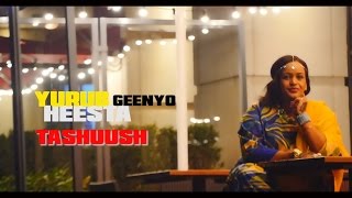 YURUB GEENYO 2017 HEESTA TASHUUSH EREYADA BY KOOSAAR ABDI OFFICIAL VIDEO [upl. by Gilbertina]