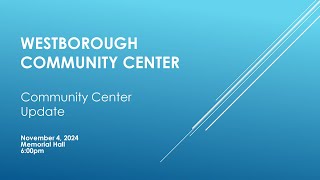 Westborough Community Center Update  Evening Session  November 4 2024 [upl. by Chico]