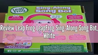 Review Leap Frog LeapFrog SingAlong Song Bot White [upl. by Thanasi305]