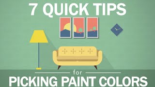 7 Tips to Picking Paint Colors [upl. by Accem841]