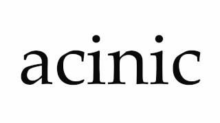 How to Pronounce acinic [upl. by Semyaj597]