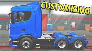 CUSTOMIZING OUR SCANIA  Euro Truck Simulator 2 [upl. by Latrina]